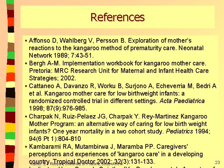 References § Affonso D, Wahlberg V, Persson B. Exploration of mother’s reactions to the References § Affonso D, Wahlberg V, Persson B. Exploration of mother’s reactions to the