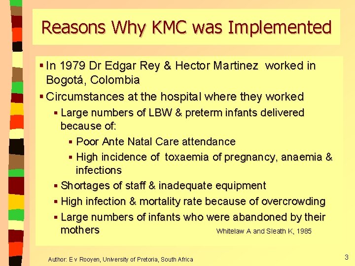 Reasons Why KMC was Implemented § In 1979 Dr Edgar Rey & Hector Martinez Reasons Why KMC was Implemented § In 1979 Dr Edgar Rey & Hector Martinez