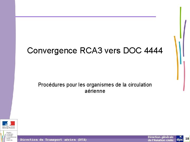 Convergence RCA 3 vers DOC 4444 Procédures pour les organismes de la circulation aérienne