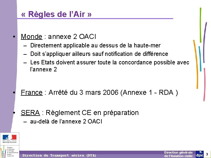  « Règles de l’Air » • Monde : annexe 2 OACI – Directement