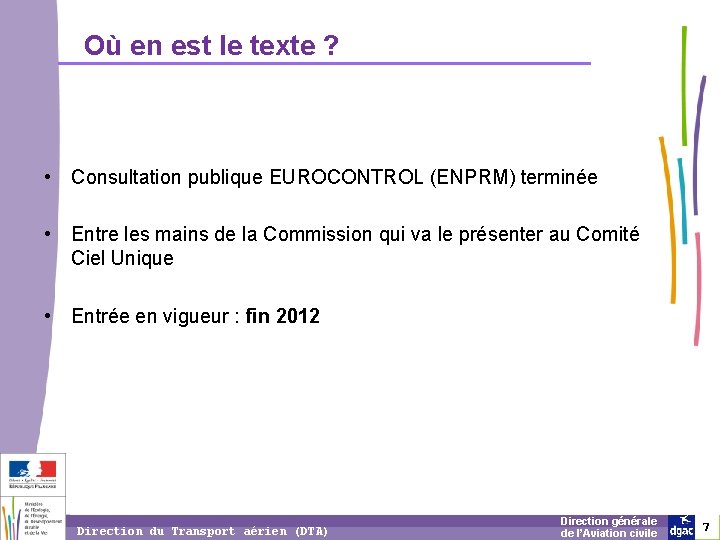 Où en est le texte ? • Consultation publique EUROCONTROL (ENPRM) terminée • Entre