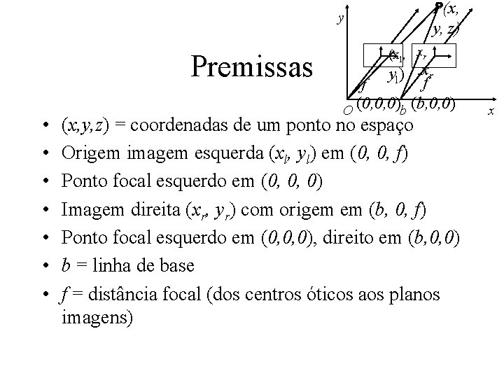 P(x, y, z) y Premissas • • (xl, xr yl) , xr f f