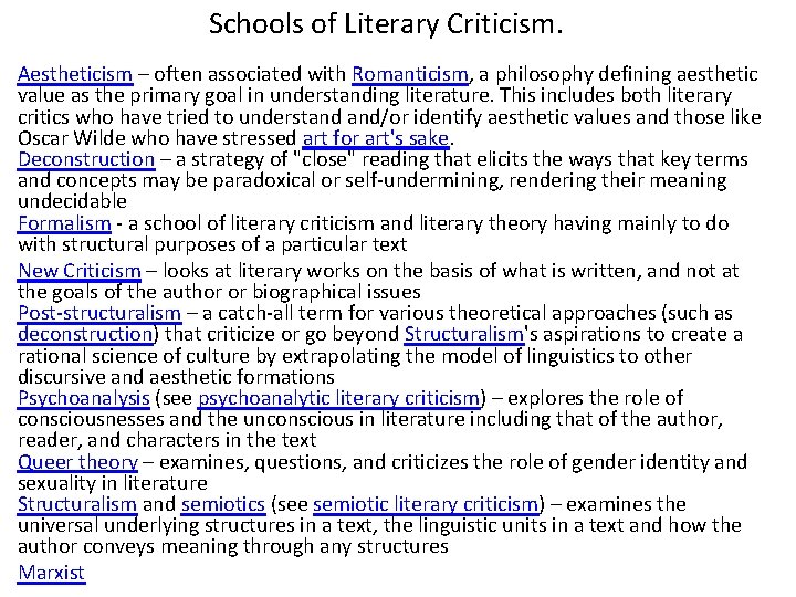 Schools of Literary Criticism. Aestheticism – often associated with Romanticism, a philosophy defining aesthetic