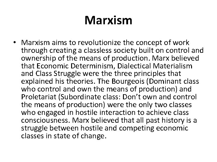 Marxism • Marxism aims to revolutionize the concept of work through creating a classless