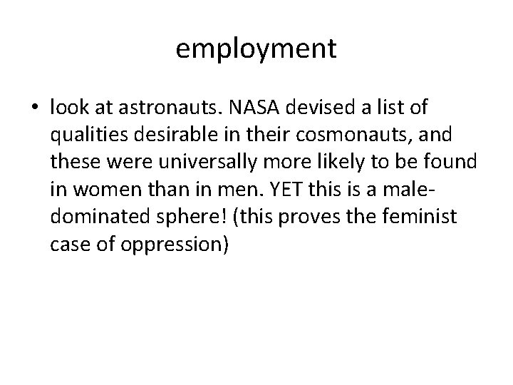 employment • look at astronauts. NASA devised a list of qualities desirable in their