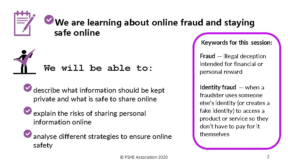 We are learning about online fraud and staying safe online Keywords for this session: We are learning about online fraud and staying safe online Keywords for this session: