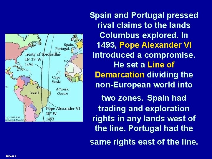 Spain and Portugal pressed rival claims to the lands Columbus explored. In 1493, Pope