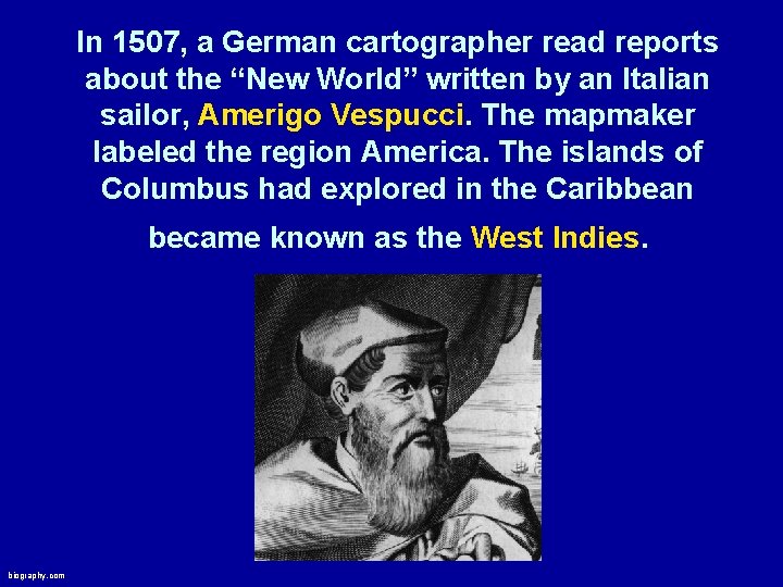 In 1507, a German cartographer read reports about the “New World” written by an