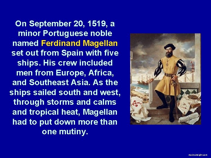 On September 20, 1519, a minor Portuguese noble named Ferdinand Magellan set out from
