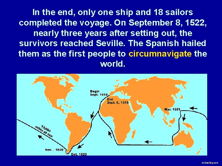 In the end, only one ship and 18 sailors completed the voyage. On September