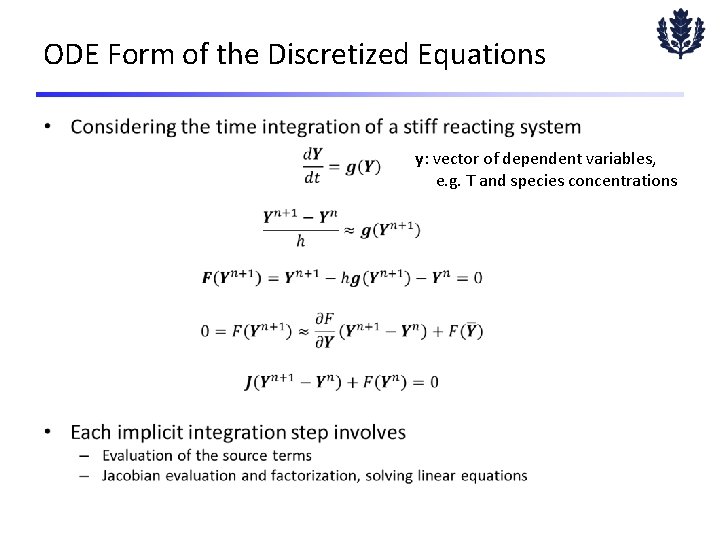 ODE Form of the Discretized Equations • y: vector of dependent variables, e. g.