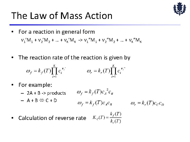 The Law of Mass Action • For a reaction in general form 1’M 1