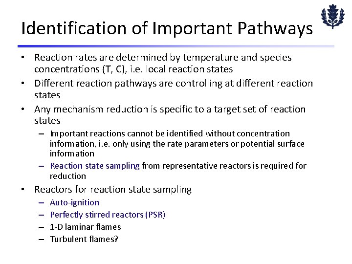 Identification of Important Pathways • Reaction rates are determined by temperature and species concentrations