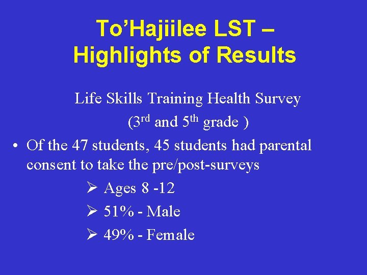To’Hajiilee LST – Highlights of Results Life Skills Training Health Survey (3 rd and