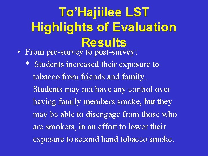 To’Hajiilee LST Highlights of Evaluation Results • From pre-survey to post-survey: * Students increased