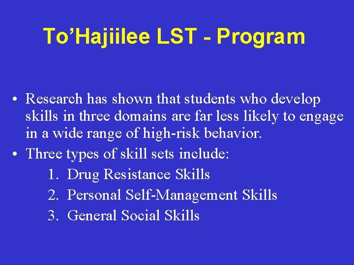 To’Hajiilee LST - Program • Research has shown that students who develop skills in