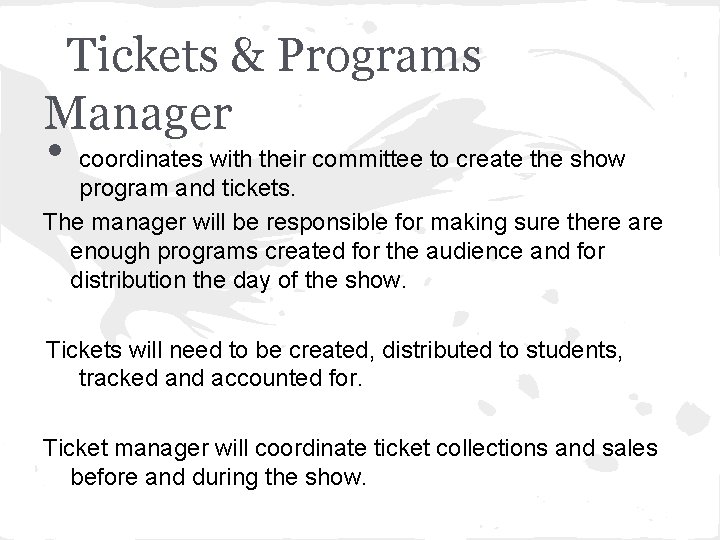 Tickets & Programs Manager • coordinates with their committee to create the show program