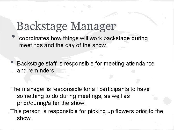  • • Backstage Manager coordinates how things will work backstage during meetings and