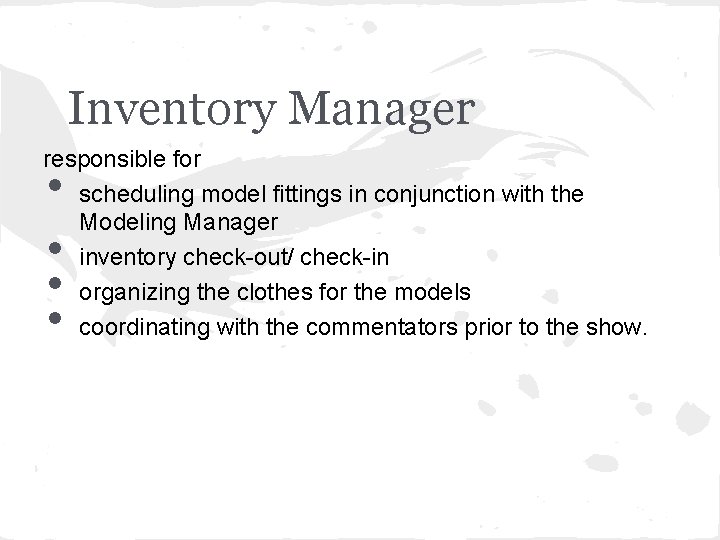 Inventory Manager responsible for scheduling model fittings in conjunction with the Modeling Manager inventory