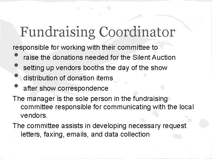 Fundraising Coordinator responsible for working with their committee to raise the donations needed for
