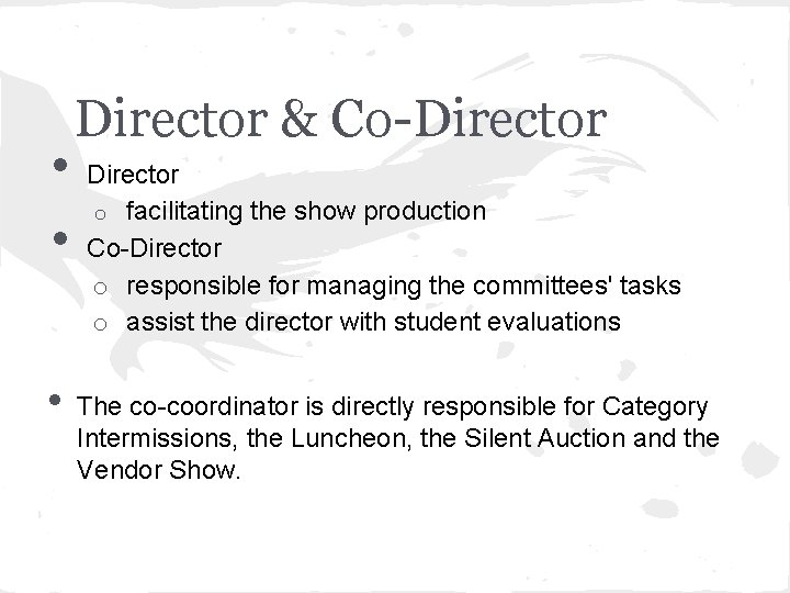  • • • Director & Co-Director o facilitating the show production Co-Director o