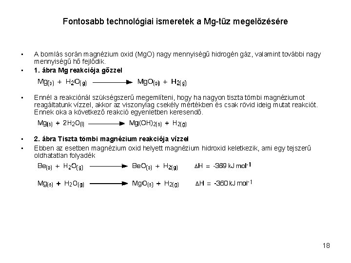 Fontosabb technológiai ismeretek a Mg-tűz megelőzésére • • A bomlás során magnézium oxid (Mg.