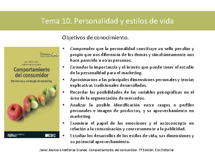 Tema 10. Personalidad y estilos de vida Objetivos de conocimiento. . • • Comprender