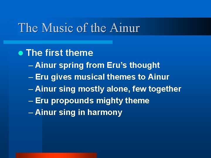 The Music of the Ainur l The first theme – Ainur spring from Eru’s
