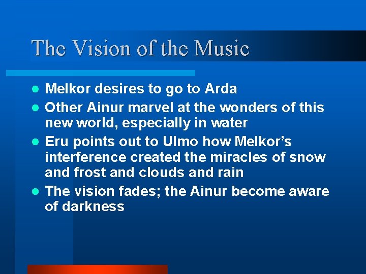 The Vision of the Music Melkor desires to go to Arda l Other Ainur