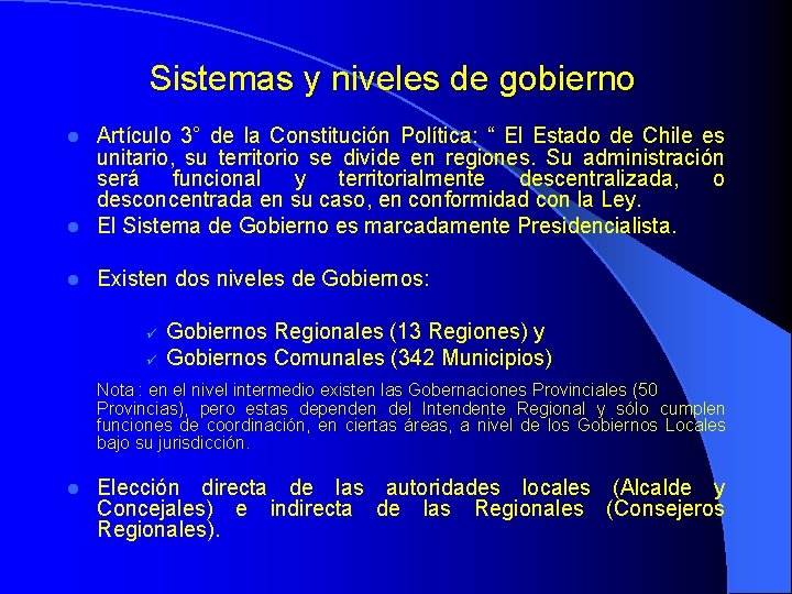 Sistemas y niveles de gobierno Artículo 3° de la Constitución Política: “ El Estado