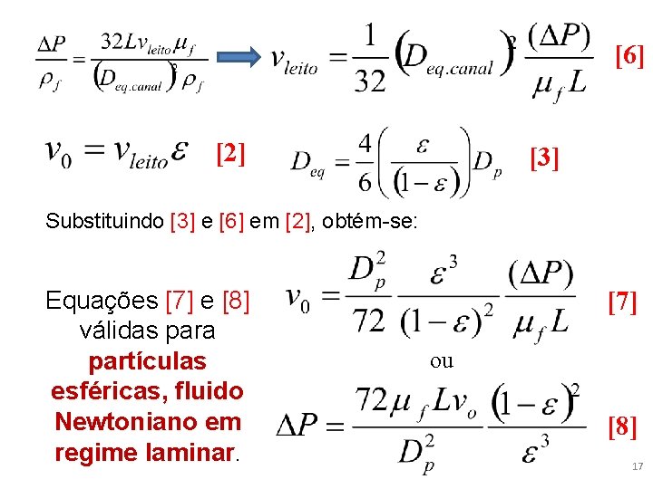 [6] [2] [3] Substituindo [3] e [6] em [2], obtém-se: Equações [7] e [8]