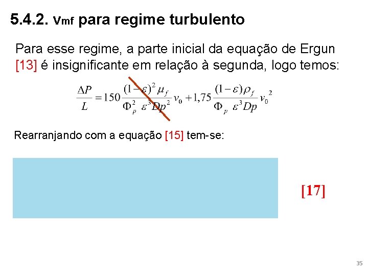 5. 4. 2. vmf para regime turbulento Para esse regime, a parte inicial da