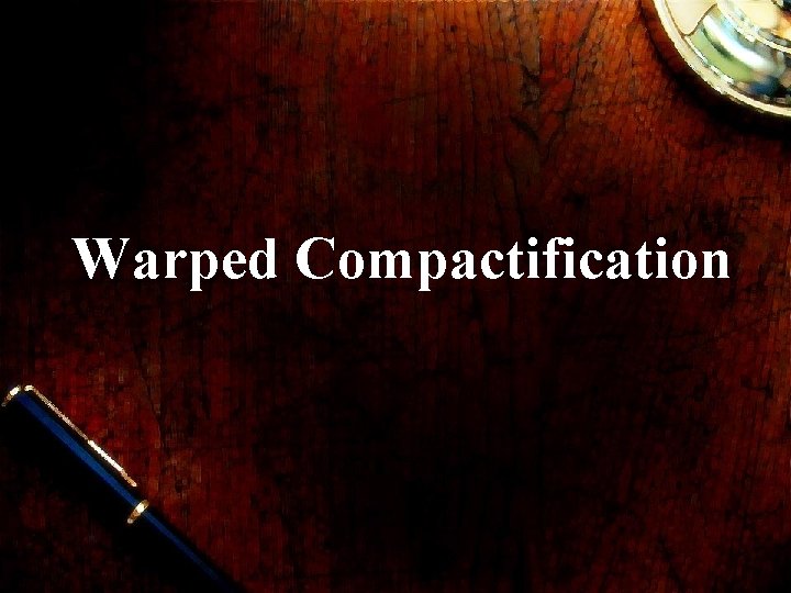 Warped Compactification 