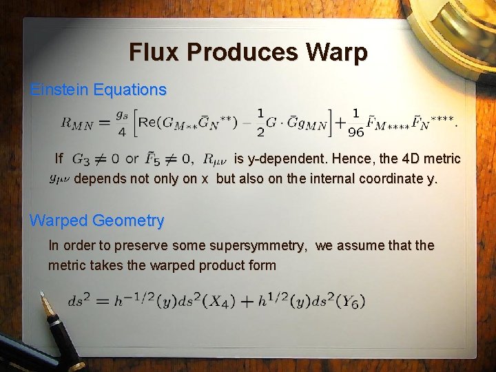 Flux Produces Warp Einstein Equations If is y-dependent. Hence, the 4 D metric depends