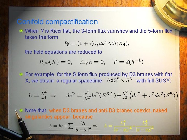 Conifold compactification When Y is Ricci flat, the 3 -form flux vanishes and the