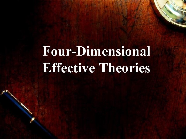 Four-Dimensional Effective Theories 