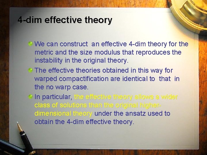 4 -dim effective theory We can construct an effective 4 -dim theory for the