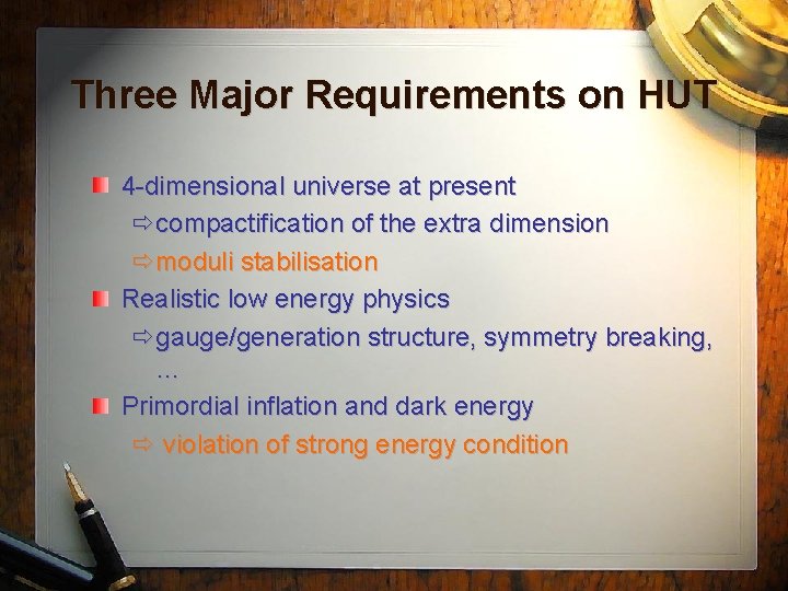 Three Major Requirements on HUT 4 -dimensional universe at present compactification of the extra