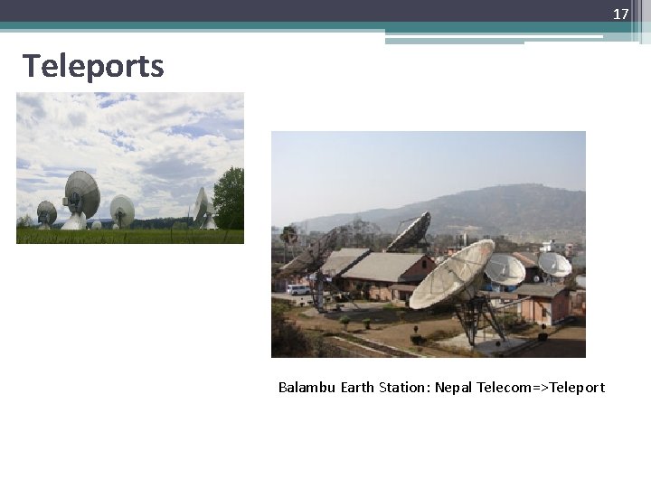 17 Teleports Balambu Earth Station: Nepal Telecom=>Teleport 