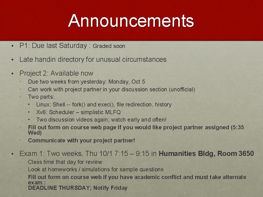 Announcements • P 1: Due last Saturday : Graded soon • Late handin directory