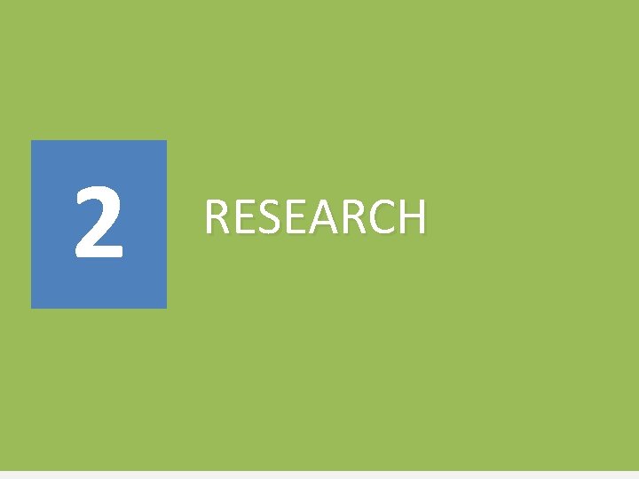 2 RESEARCH 