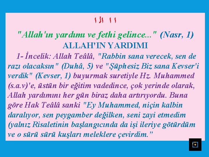  ﺍ ﺍ ﺍﻟ ﺍ "Allah'ın yardımı ve fethi gelince. . . " (Nasr,