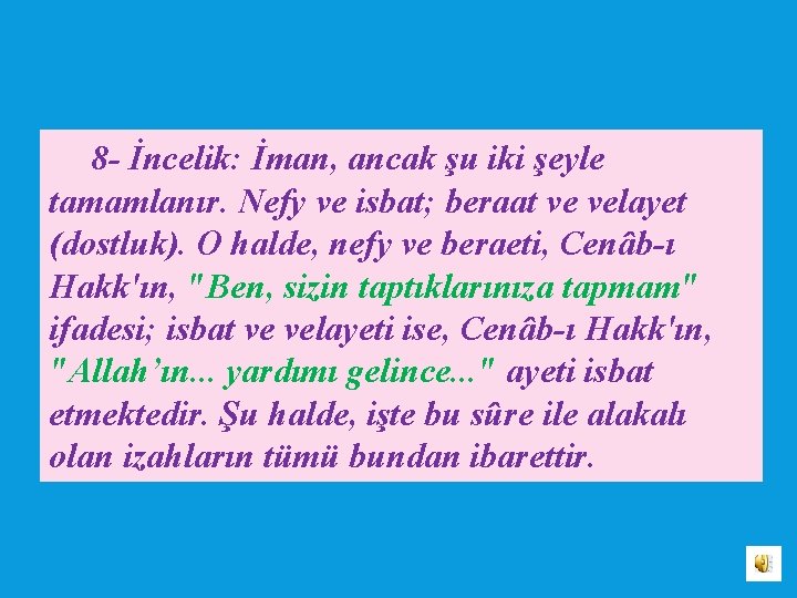 8 İncelik: İman, ancak şu iki şeyle tamamlanır. Nefy ve isbat; beraat ve velayet