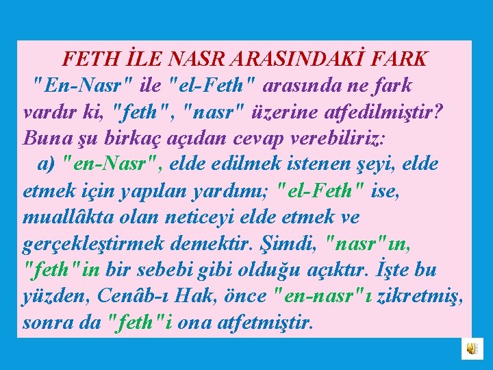 FETH İLE NASR ARASINDAKİ FARK "En Nasr" ile "el Feth" arasında ne fark vardır