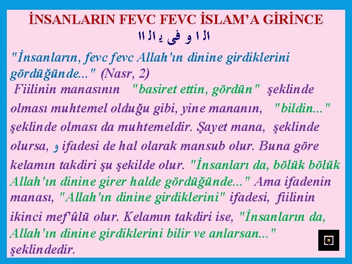 İNSANLARIN FEVC İSLAM’A GİRİNCE ﺍﻟ ﺍ ﻭ ﻓﻰ ﻳ ﺍﻟ ﺍﺍ "İnsanların, fevc Allah'ın