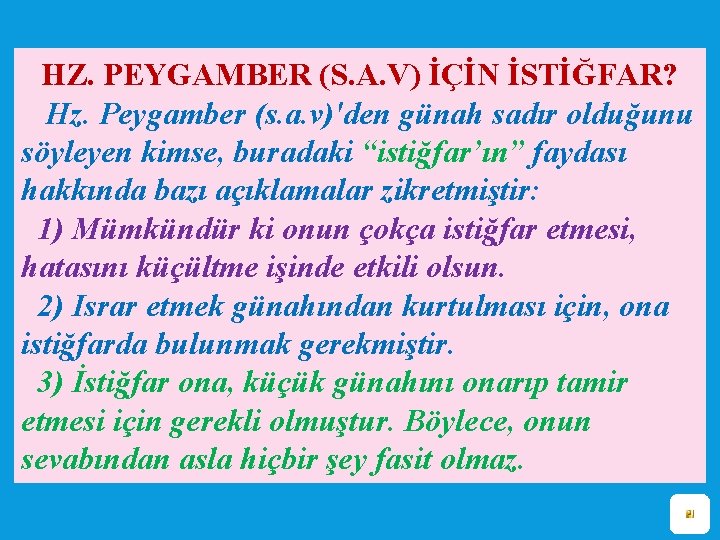 HZ. PEYGAMBER (S. A. V) İÇİN İSTİĞFAR? Hz. Peygamber (s. a. v)'den günah sadır