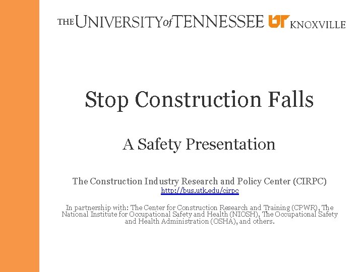 Stop Construction Falls A Safety Presentation The Construction Industry Research and Policy Center (CIRPC)