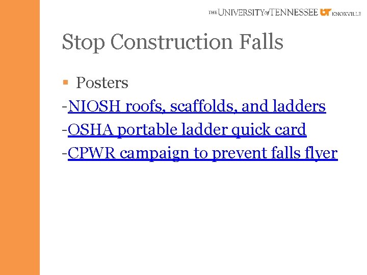 Stop Construction Falls § Posters -NIOSH roofs, scaffolds, and ladders -OSHA portable ladder quick