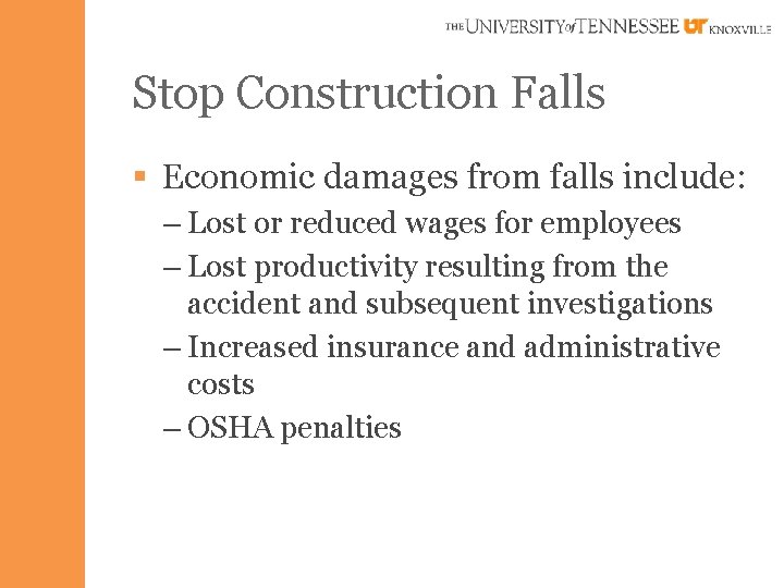 Stop Construction Falls § Economic damages from falls include: – Lost or reduced wages