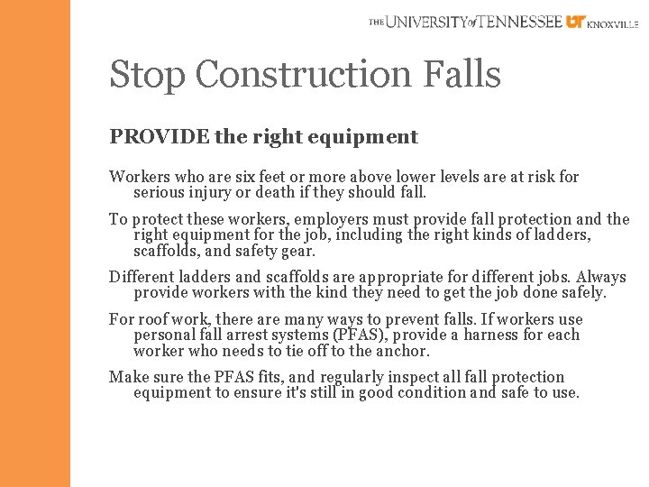 Stop Construction Falls PROVIDE the right equipment Workers who are six feet or more